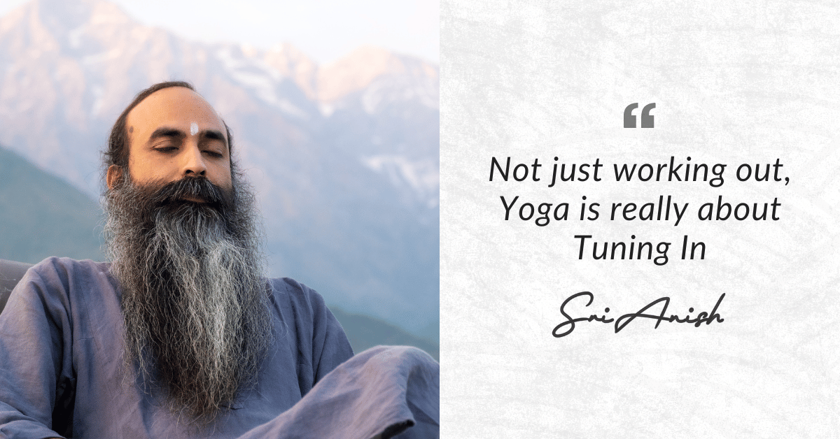 Sri Anish Quote on Yoga